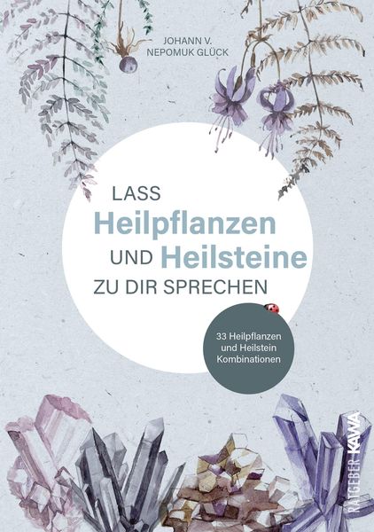 Produktbild: Lass Heilpflanzen und Heilsteine zu dir sprechen