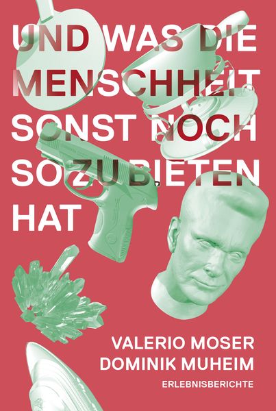 Und was die Menschheit sonst noch zu bieten hat