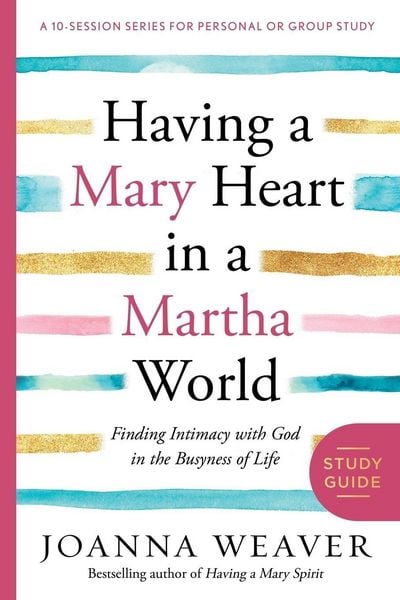 Produktbild: Having a Mary Heart in a Martha World Study Guide