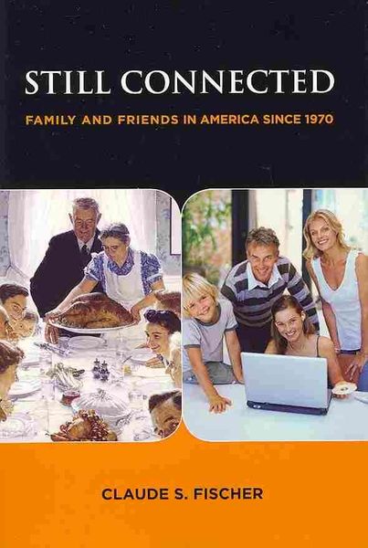Produktbild: Still Connected: Family and Friends in America Since 1970