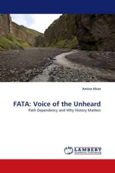 Khan, A: FATA: Voice of the Unheard, Taschenbuch von Amina Khan, LAP LAMBERT Academic Publishing, 9783844397376