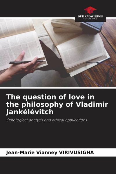 Produktbild: The question of love in the philosophy of Vladimir Jank&eacute;l&eacute;vitch