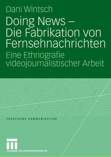 Doing News - Die Fabrikation von Fernsehnachrichten, Taschenbuch von Dani Wintsch, VS Verlag für Sozialwissenschaften, 9783531151175