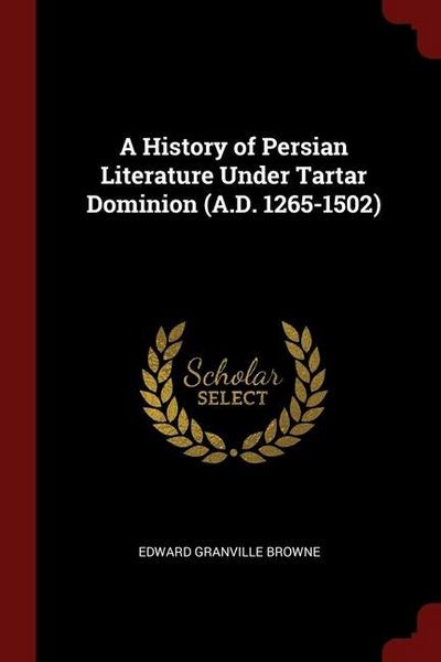 Produktbild: A History of Persian Literature Under Tartar Dominion (A.D. 1265-1502)