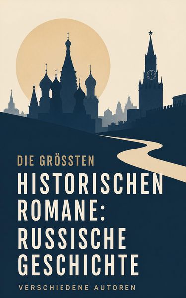 Produktbild: Die gr&ouml;&szlig;ten historischen Romane: Russische Geschichte