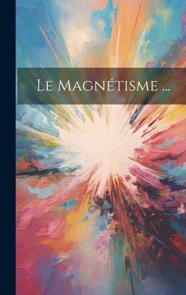 Produktbild: Le Magn&eacute;tisme ...