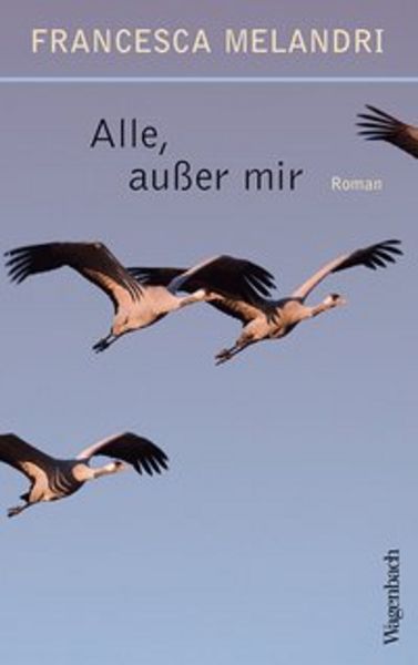 Alle, außer mir, Gebundene Ausgabe von Francesca Melandri, Wagenbach, K