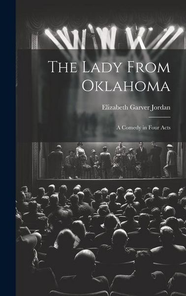 Produktbild: The Lady From Oklahoma; a Comedy in Four Acts
