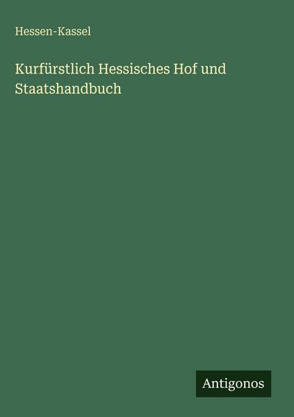 Produktbild: Kurf&uuml;rstlich Hessisches Hof und Staatshandbuch