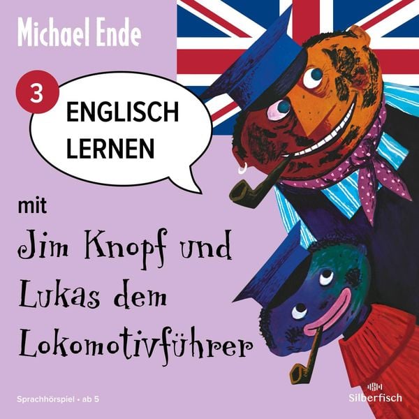 Englisch lernen mit Jim Knopf 3: Englisch lernen mit Jim Knopf und Lukas dem Lokomotivführer - Teil 3