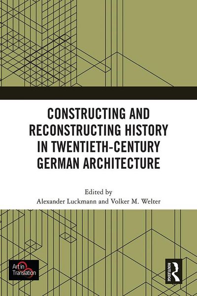 Produktbild: Constructing and Reconstructing History in Twentieth-Century German Architecture