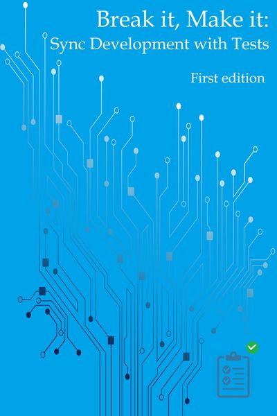 Produktbild: Break It, Make It: Sync Development with Tests