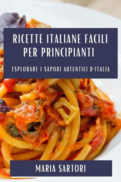 Produktbild: Ricette Italiane Facili per Principianti