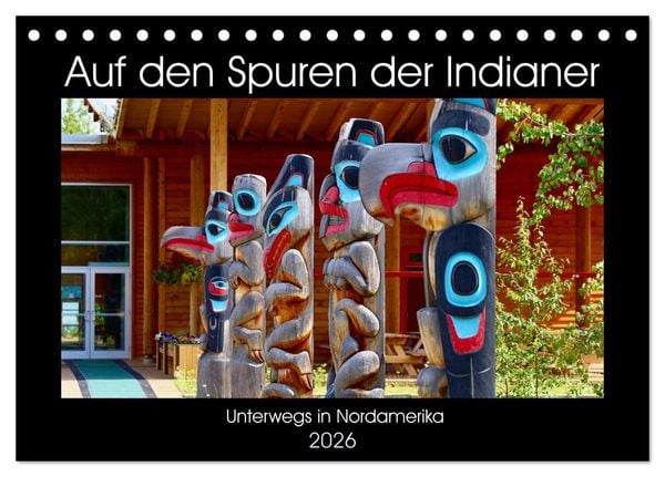 Produktbild: Auf den Spuren der Indianer - Unterwegs in Nordamerika (Tischkalender 2026 DIN A5 quer), CALVENDO Monatskalender