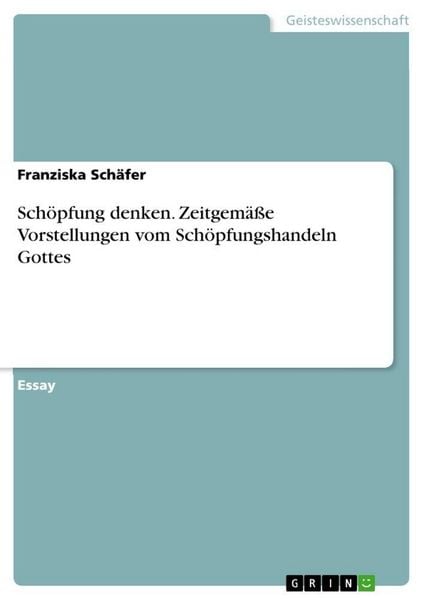 Produktbild: Sch&ouml;pfung denken. Zeitgem&auml;&szlig;e Vorstellungen vom Sch&ouml;pfungshandeln Gottes
