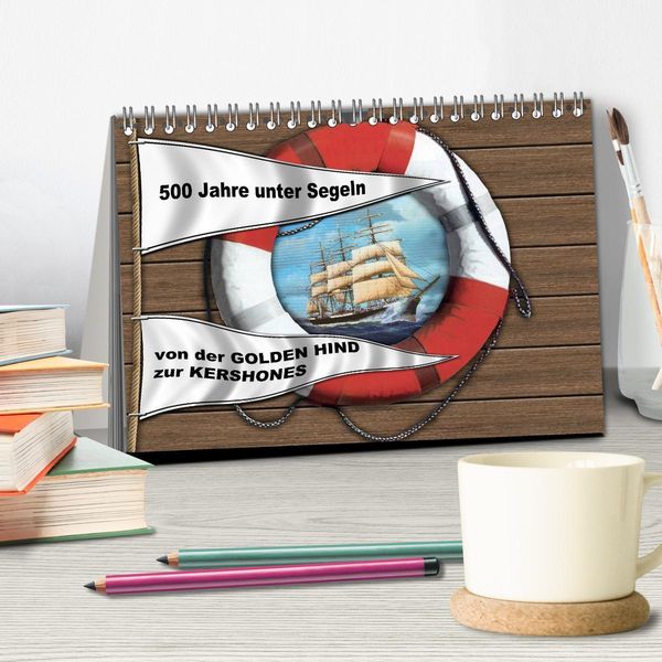 Produktbild: 500 Jahre unter Segeln - von der GOLDEN HIND zur KERSHONES (Tischkalender 2026 DIN A5 quer), CALVENDO Monatskalender