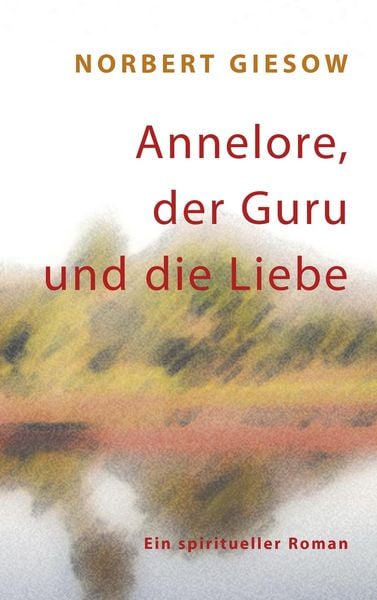 Produktbild: Annelore, der Guru und die Liebe