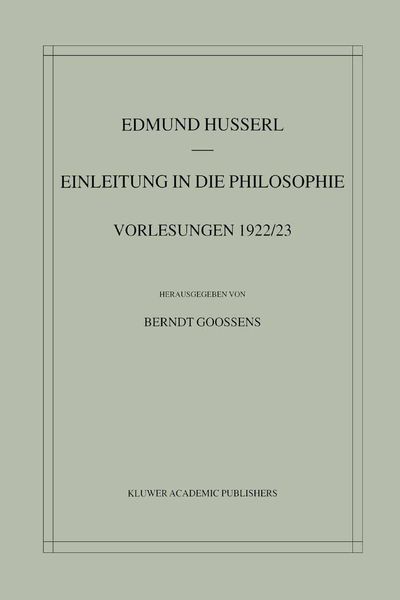Einleitung in die Philosophie, Taschenbuch von Edmund Husserl , Berndt Goossens, Springer Netherland, 9789401038843