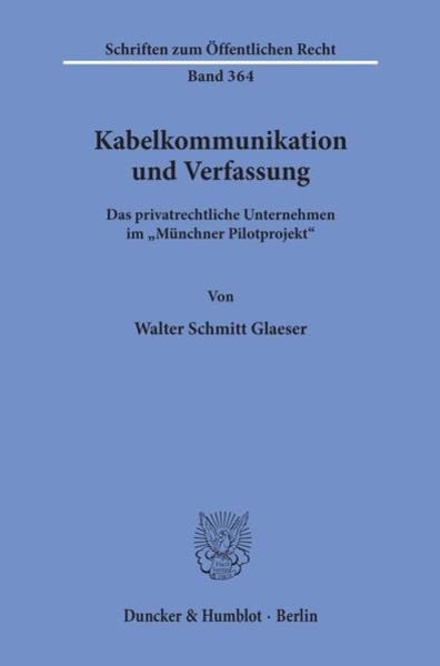 Kabelkommunikation und Verfassung., Taschenbuch von Walter Schmitt Glaeser, Duncker & Humblot, 9783428044542