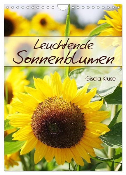 Leuchtende Sonnenblumen (Wandkalender 2025 DIN A4 hoch), CALVENDO Monatskalender