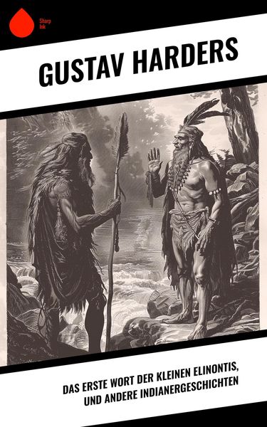 Produktbild: Das erste Wort der kleinen Elinontis, und andere Indianergeschichten
