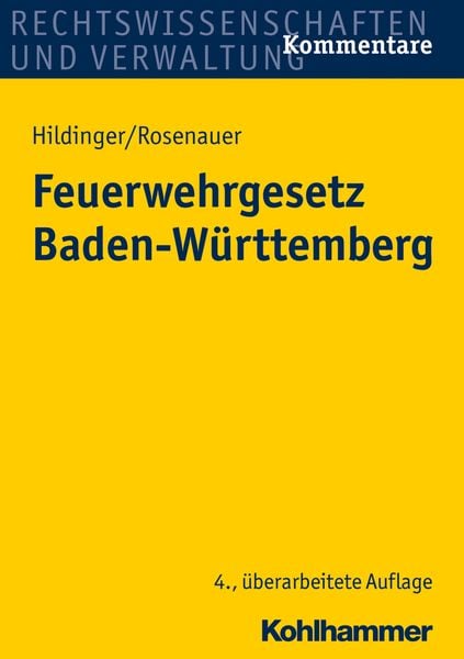 Feuerwehrgesetz Baden-Württemberg, Taschenbuch von Gerhard Hildinger,Andrea Rosenauer, Kohlhammer, 978-3-17-030471-0