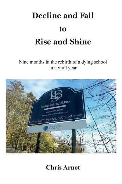 Produktbild: Decline and Fall to Rise and Shine - Nine months in the rebirth of a dying school in a viral year