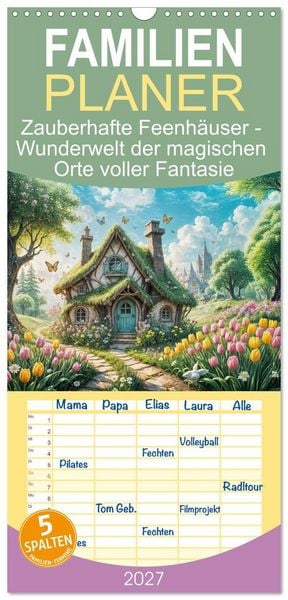 Produktbild: Familienplaner 2027 - Zauberhafte Feenh&auml;user - Wunderwelt der magischen Orte voller Fantasie mit 5 Spalten (Wandkalender, 21 x 45 cm) CALVENDO