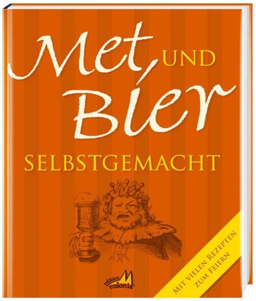 Met und Bier selbstgemacht, Gebundene Ausgabe von Katharina Simon, Regionalia Verlag, 978-3-939722-08-3