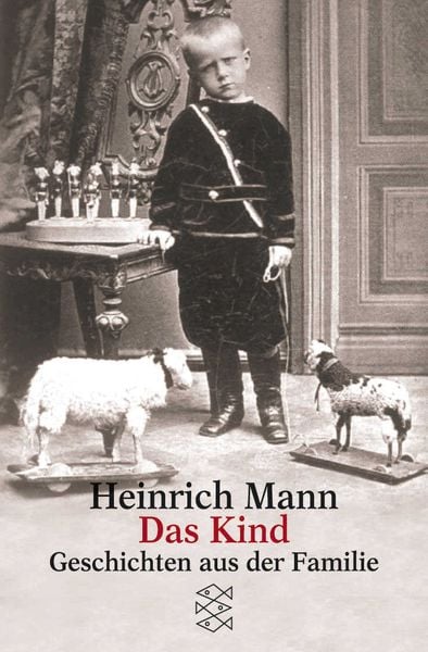 Das Kind - Geschichten aus einer Familie, Taschenbuch von Heinrich Mann, Fischer Taschenbuch Verlag, 9783596136414