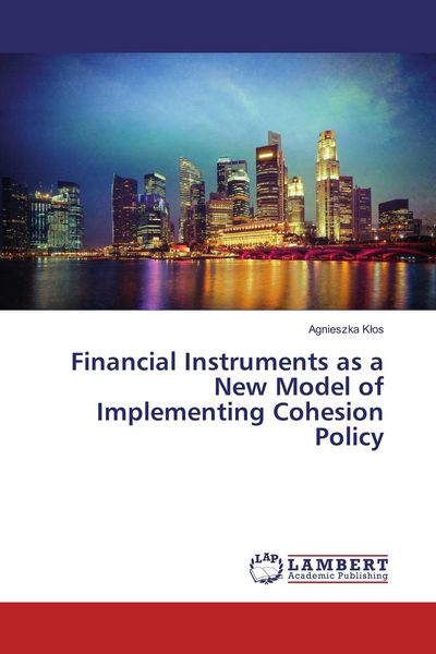Produktbild: Financial Instruments as a New Model of Implementing Cohesion Policy