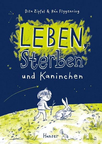 Leben, Sterben und Kaninchen, Gebundene Ausgabe von Dita Zipfel,Rán Flygenring, Carl Hanser, 978-3-446-28310-7