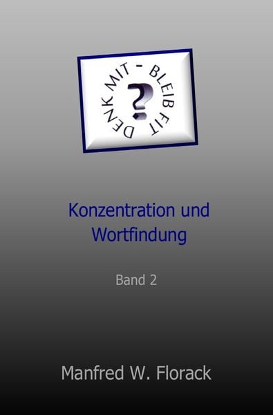 Denk mit - bleib fit, Taschenbuch von Manfred W. Florack, Epubli, 9783746765785