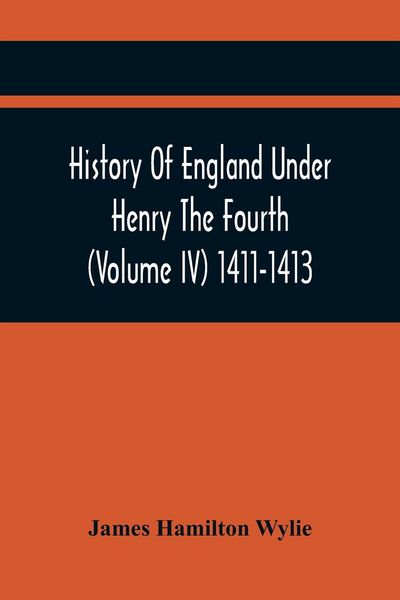 Produktbild: History Of England Under Henry The Fourth (Volume Iv) 1411-1413