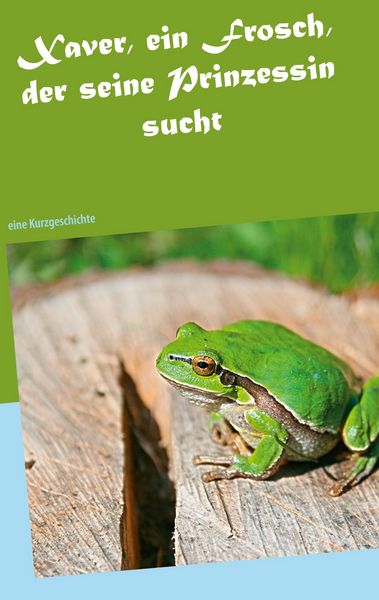 Produktbild: Xaver, ein Frosch, der seine Prinzessin sucht