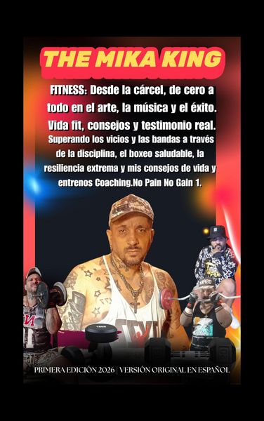 Produktbild: FITNESS: Desde la c&aacute;rcel, de cero a todo en el arte, la m&uacute;sica y el &eacute;xito. Vida fit, consejos y testimonio THEMIKAKING