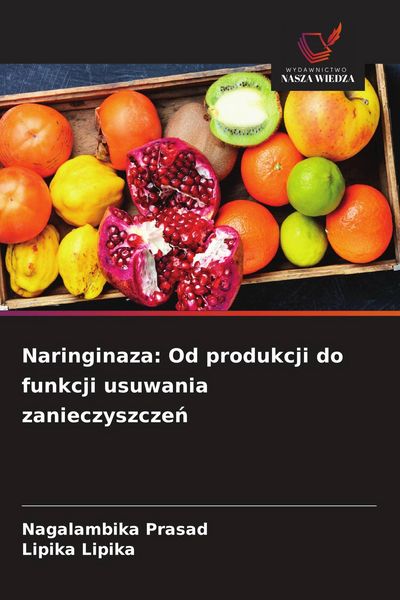 Produktbild: Naringinaza: Od produkcji do funkcji usuwania zanieczyszcze&iquest;