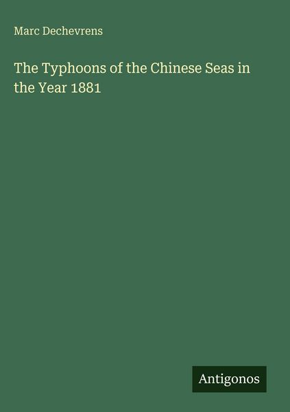 Produktbild: The Typhoons of the Chinese Seas in the Year 1881