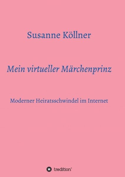 Mein virtueller Märchenprinz, Taschenbuch von Susanne Köllner, Tredition, 9783749769971