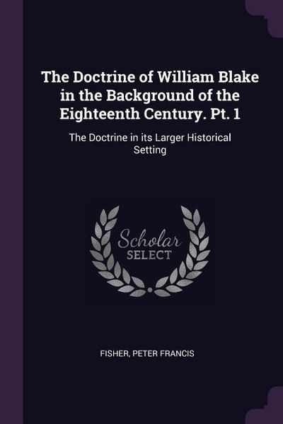 Produktbild: The Doctrine of William Blake in the Background of the Eighteenth Century. Pt. 1