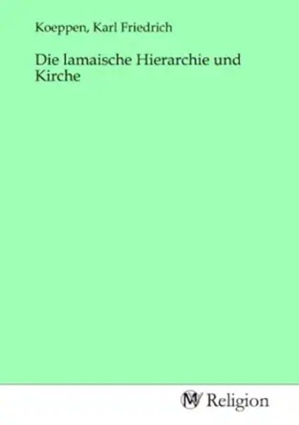 Die lamaische Hierarchie und Kirche, Taschenbuch von , MV-Religion, 9783968815220