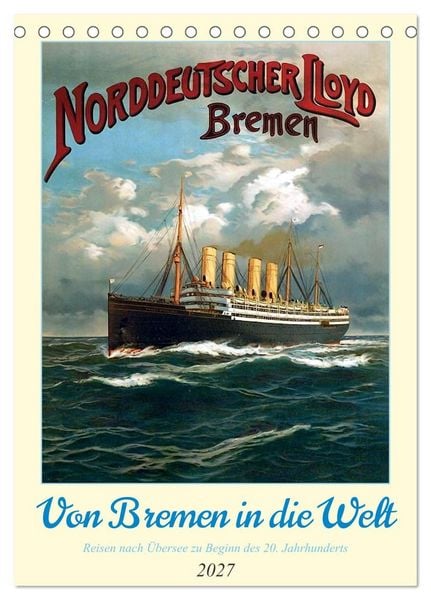 Produktbild: Von Bremen in die Welt - Reisen nach &Uuml;bersee zu Beginn des 20. Jahrhunderts (Tischkalender 2027 DIN A5 hoch), CALVENDO Monatskalender