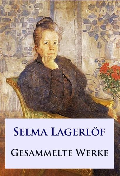 Produktbild: Selma Lagerl&ouml;f - Gesammelte Werke