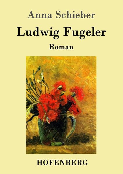 Ludwig Fugeler, Taschenbuch von Anna Schieber, Hofenberg, 9783743705272
