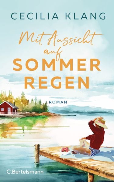 Mit Aussicht auf Sommerregen, Gebundene Ausgabe von Cecilia Klang, C.Bertelsmann, 9783570105764