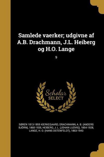 Produktbild: Samlede vaerker; udgivne af A.B. Drachmann, J.L. Heiberg og H.O. Lange; 9