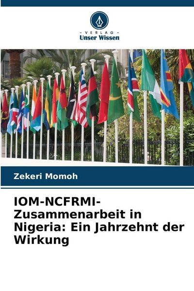 Produktbild: IOM-NCFRMI-Zusammenarbeit in Nigeria: Ein Jahrzehnt der Wirkung