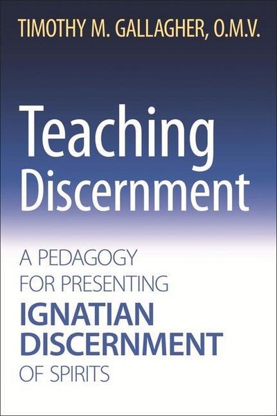 Produktbild: Teaching Discernment A Pedagogy for Presenting Ignatian Discernment of Spirits