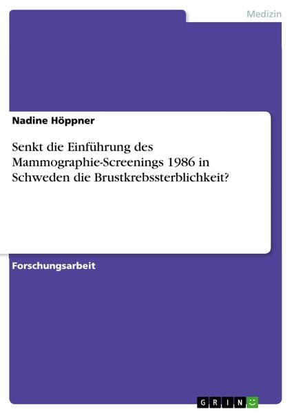 Produktbild: Senkt die Einf&uuml;hrung des Mammographie-Screenings 1986 in Schweden die Brustkrebssterblichkeit?