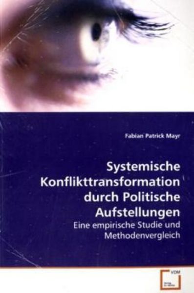 Mayr Fabian Patrick: Systemische Konflikttransformation durc, Taschenbuch von Fabian Patrick Mayr, VDM, 9783639029291